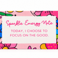 Artsy Girl affirmation card with a pink floral border and a white center panel that reads, 'Sparkle Energy Note' and 'TODAY, I CHOOSE TO FOCUS ON THE GOOD.'.