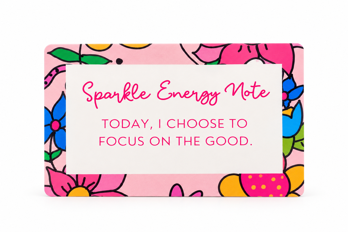 Artsy Girl affirmation card with a pink floral border and a white center panel that reads, 'Sparkle Energy Note' and 'TODAY, I CHOOSE TO FOCUS ON THE GOOD.'.